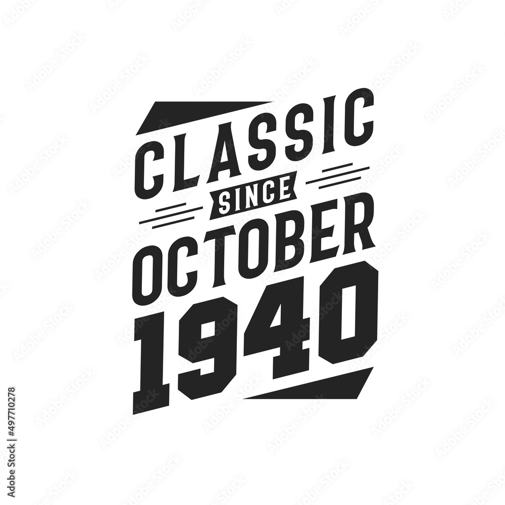 Born in October 1940 Retro Vintage Birthday, Classic Since October 1940