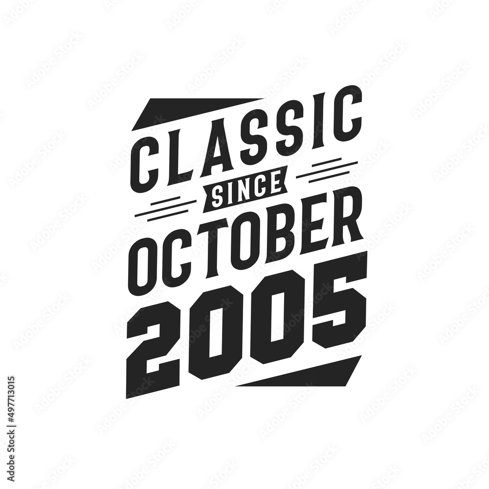 Born in October 2005 Retro Vintage Birthday, Classic Since October 2005