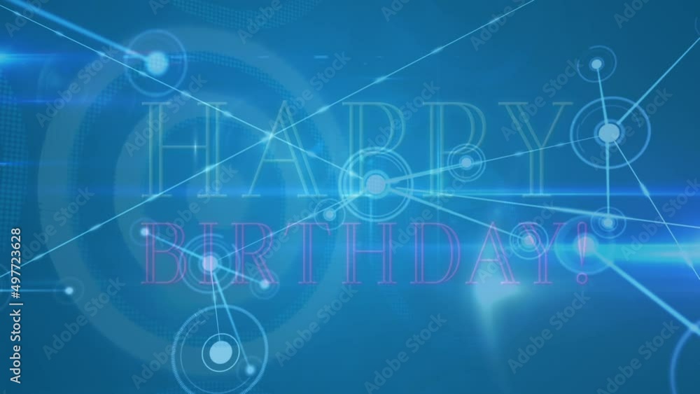 Animation of happy birthday text over network of connections Animation of happy birthday text over network of connections