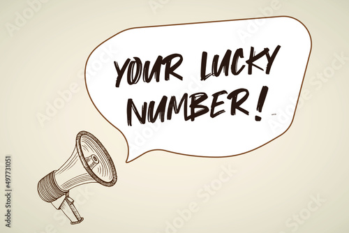 Your lucky number speech bubble. Loudspeaker.