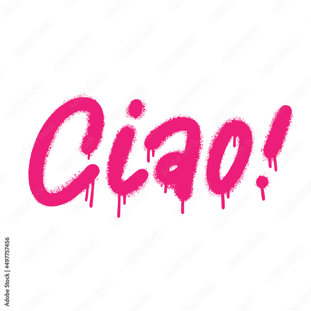 Ciao - sprayed paint hand drawn urban graffiti lettering on white background with splashes. Design template for greeting card, overlay, poster. Textured vector illustration.