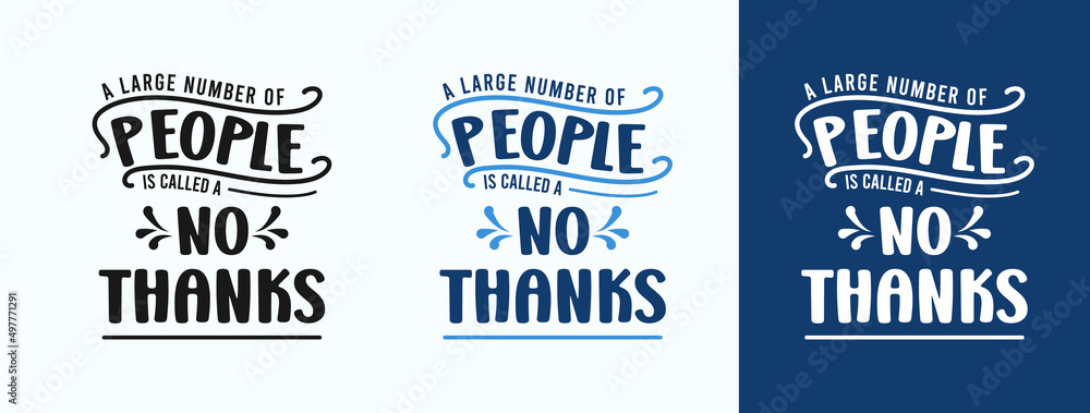 Fototapeta premium A Large Group Of People Is Called A No Thanks for t-shirt, print, card, mug and much more