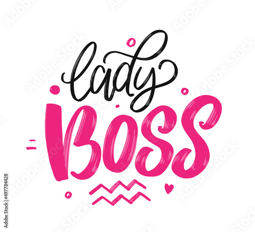 Lady Boss Vector poster. Brush calligraphy. Feminism slogan with Handwriting lettering. Ideal for logo, posters, cards, invitation, print, t-shirt and badge design