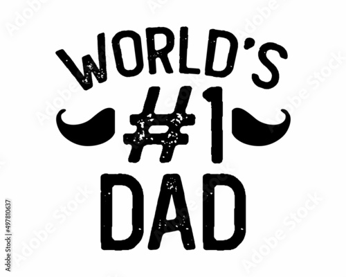 World's #1 ( number one ) Dad - quote lettering with white background. Modern calligraphy for photo overlay, wall art, cards, t-shirts, posters, mugs etc.