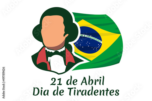 Translation: 21st of April, Happy Tiradentes Day. Vector Illustration. Suitable for greeting card, poster and banner. photo