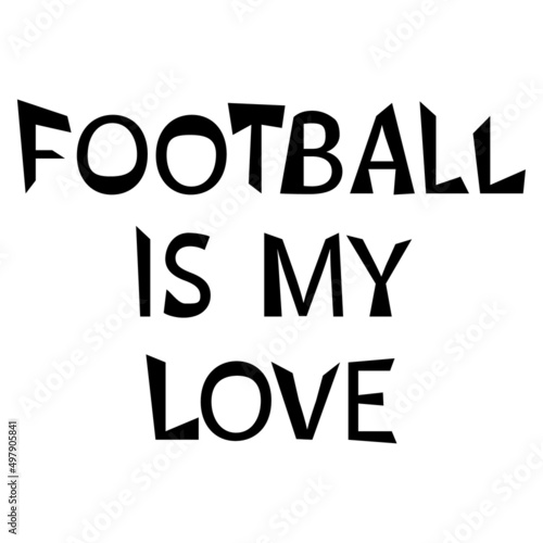 Football is my love typography
