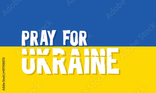 Pray for Ukraine, Ukraine national flag with text, Save Ukraine