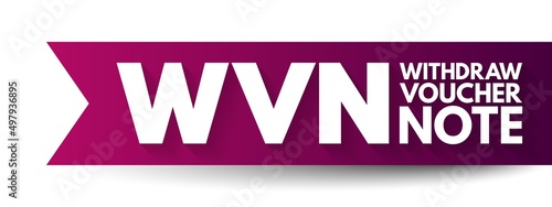 WVN - Withdraw Voucher Note acronym, business concept background