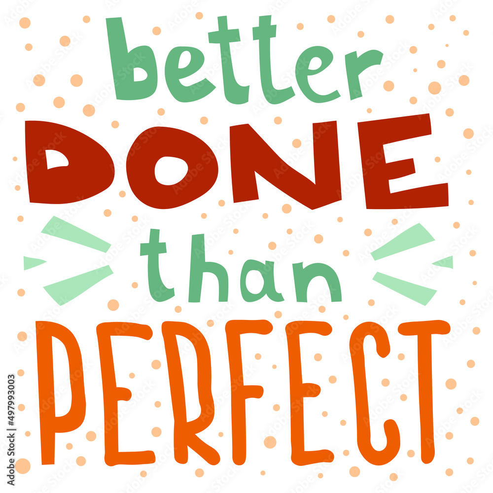 Hand drawn doodle card with text Better done than perfect on the white ...