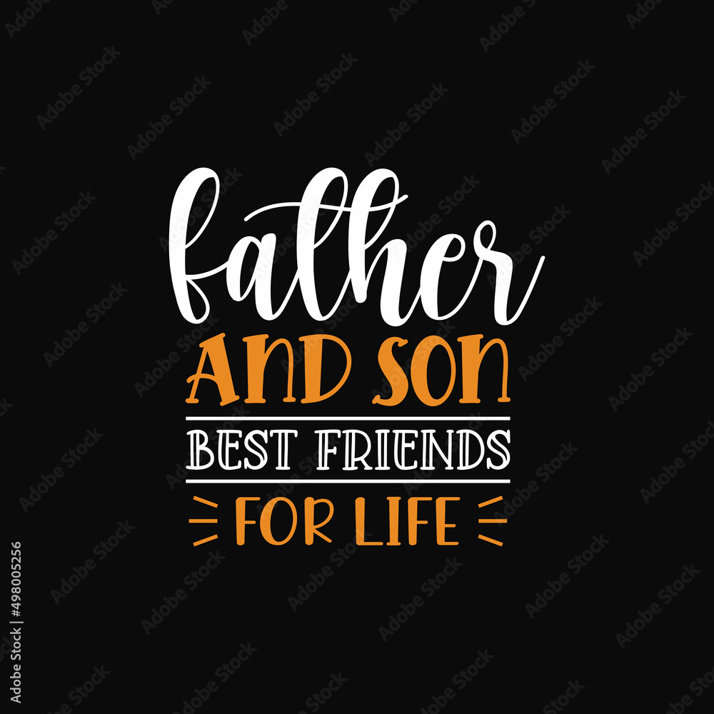 father and son best friend for life quote design for t shirt