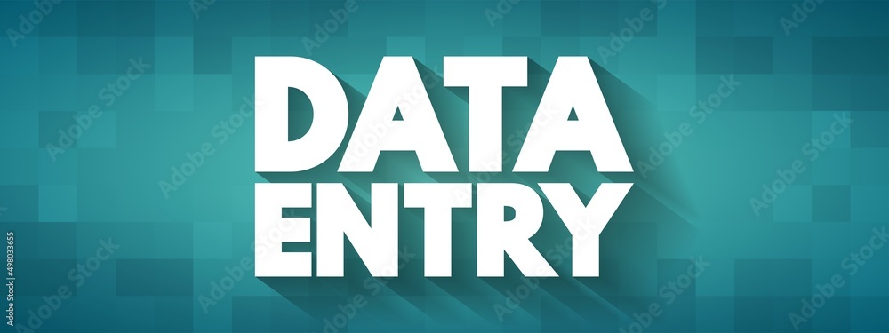Data Entry text quote, concept background Data Entry text quote, concept background