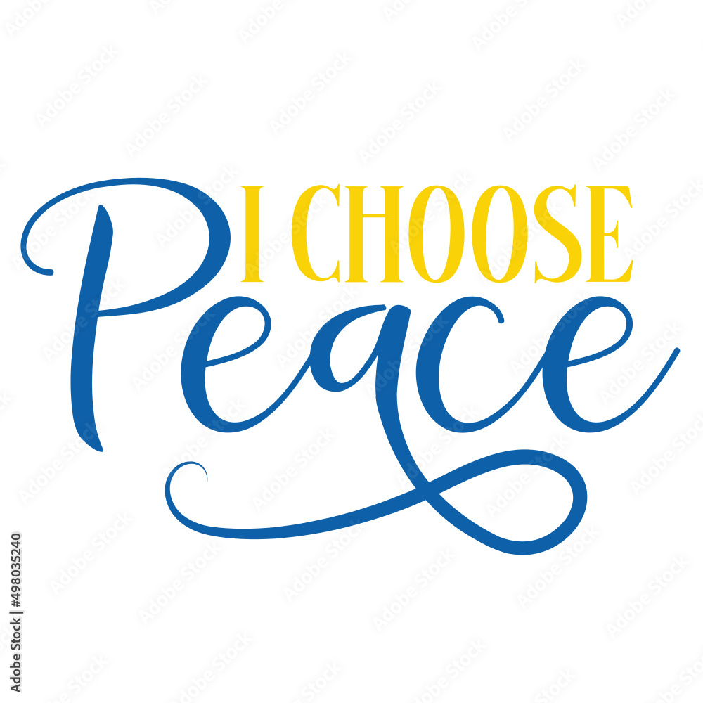 I Choose Peace I Choose Peace