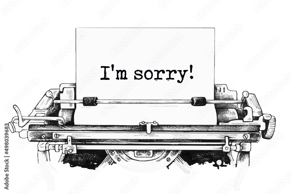 I'm sorry text written by an old typewriter on white sheet
