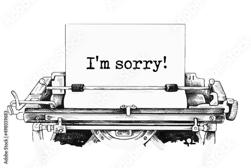 I'm sorry text written by an old typewriter on white sheet