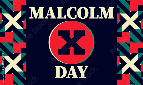 Malcolm X Day. American holiday in honor of Malcolm X. Celebrated on either May 19 or the third Friday of May. Black History, African American concept design.  photo