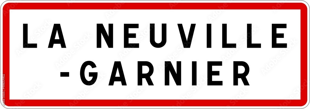 Panneau entrée ville agglomération La Neuville-Garnier / Town entrance sign La Neuville-Garnier Panneau entrée ville agglomération La Neuville-Garnier / Town entrance sign La Neuville-Garnier