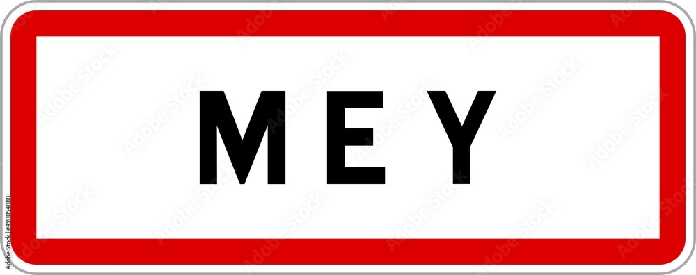 Panneau entrée ville agglomération Mey / Town entrance sign Mey Panneau entrée ville agglomération Mey / Town entrance sign Mey