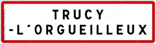 Panneau entrée ville agglomération Trucy-l'Orgueilleux / Town entrance sign Trucy-l'Orgueilleux