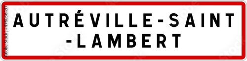 Panneau entrée ville agglomération Autréville-Saint-Lambert / Town entrance sign Autréville-Saint-Lambert