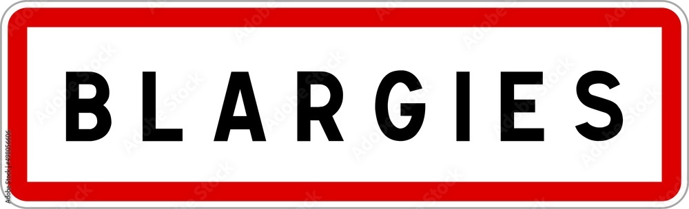 Panneau entrée ville agglomération Blargies / Town entrance sign Blargies Panneau entrée ville agglomération Blargies / Town entrance sign Blargies