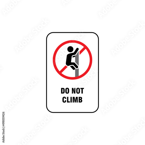 do not climb sign illustration template vector, do not climb warning symbol photo