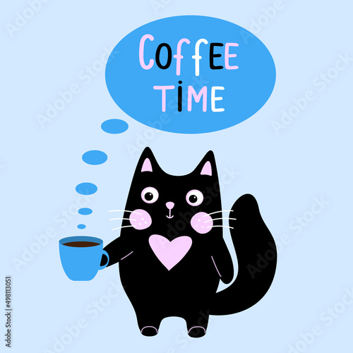 Coffee time illustration with hand written text. Cute kawaii black cat with mug of coffee