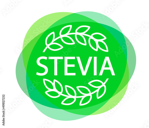Stevia natural sweetener. Plant-based vegan food product label. Green round stamp. Logo or icon. Diet. Sticker. Vegetarian. Organic