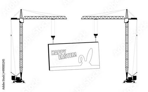 Two construction tower cranes hold a load with an inscription. Easter celebration concept.