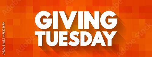 Giving Tuesday - global generosity movement unleashing the power of generosity, text concept background