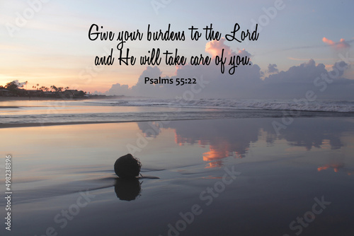 Foto Bible verse inspirational quote - Give your burdens to the Lord and He will take care of you