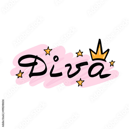 Diva, lettering. Vector Illustration for printing, backgrounds, covers, packaging, greeting cards, posters, stickers, textile and seasonal design. Isolated on white background.