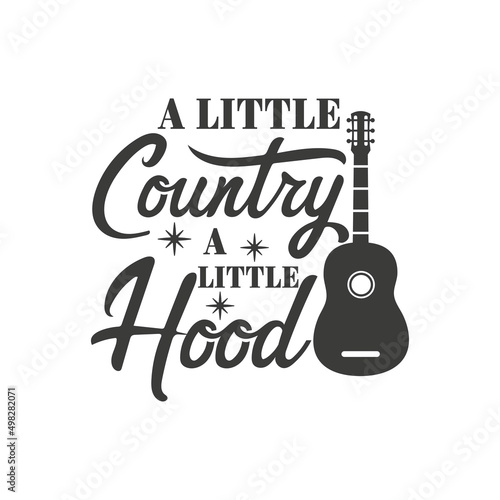 A little country a little hood inspirational slogan inscription. Southern vector quotes. Isolated on white background. Farmhouse quotes. Illustration for prints on t-shirts and bags, posters, cards.