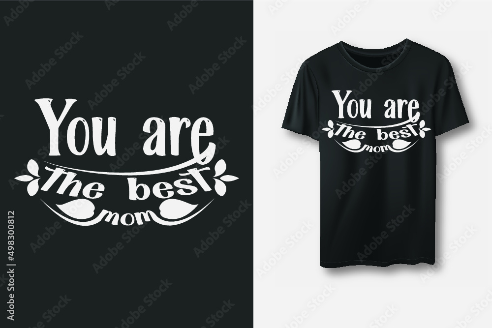 Mother’s Quotes T-shirt Design Mother’s Quotes T-shirt Design