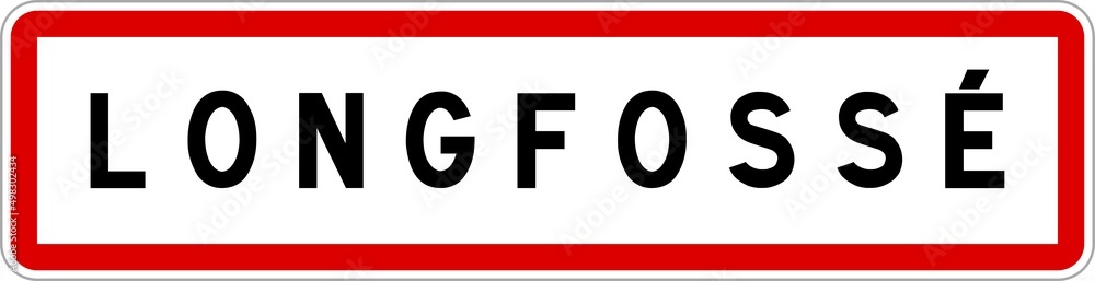 Panneau entrée ville agglomération Longfossé / Town entrance sign Longfossé Panneau entrée ville agglomération Longfossé / Town entrance sign Longfossé