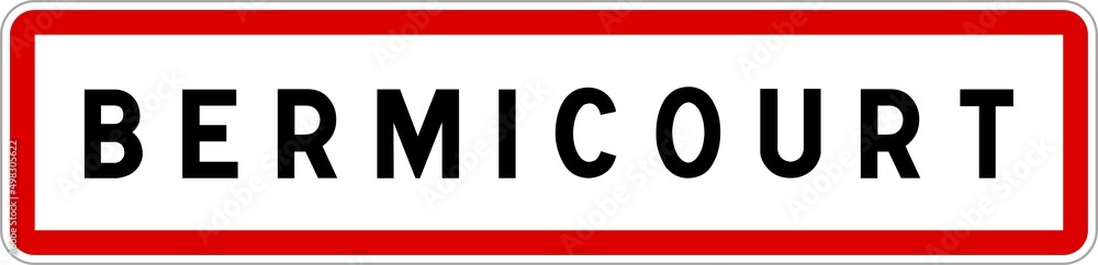 Panneau entrée ville agglomération Bermicourt / Town entrance sign Bermicourt Panneau entrée ville agglomération Bermicourt / Town entrance sign Bermicourt