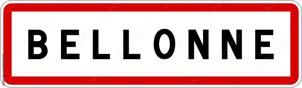 Panneau entrée ville agglomération Bellonne / Town entrance sign Bellonne Panneau entrée ville agglomération Bellonne / Town entrance sign Bellonne