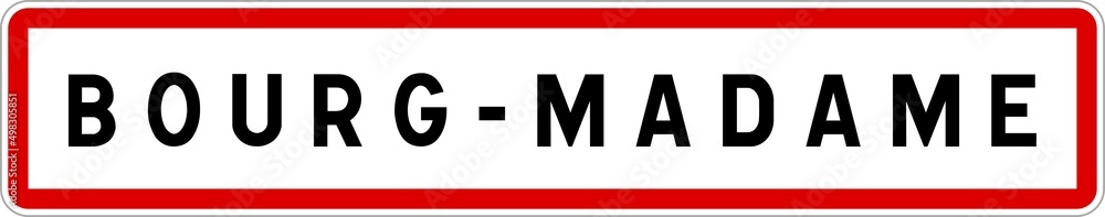 Panneau entrée ville agglomération Bourg-Madame / Town entrance sign Bourg-Madame Panneau entrée ville agglomération Bourg-Madame / Town entrance sign Bourg-Madame