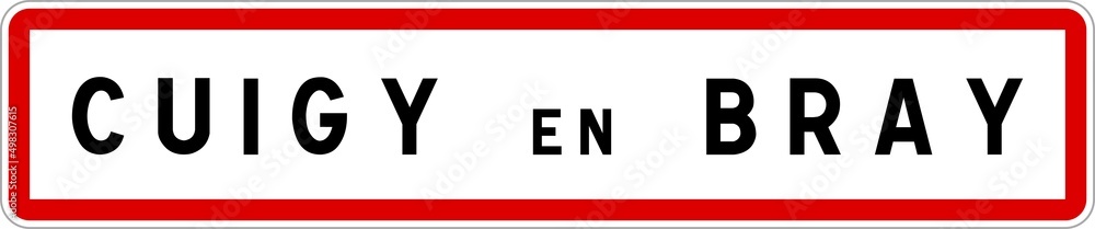 Obraz premium Panneau entrée ville agglomération Cuigy-en-Bray / Town entrance sign Cuigy-en-Bray