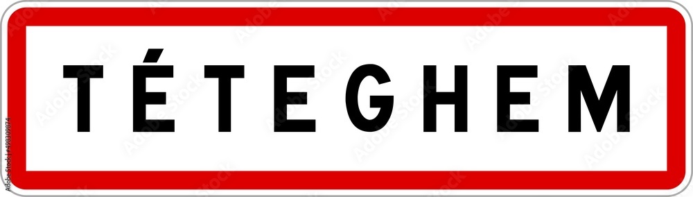 Panneau entrée ville agglomération Téteghem / Town entrance sign Téteghem Panneau entrée ville agglomération Téteghem / Town entrance sign Téteghem