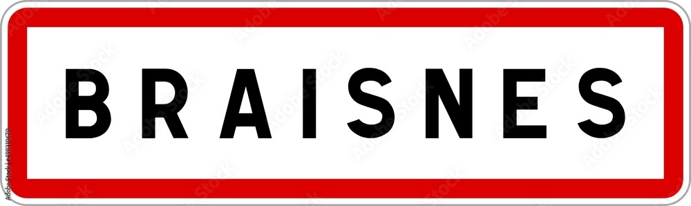 Panneau entrée ville agglomération Braisnes / Town entrance sign Braisnes Panneau entrée ville agglomération Braisnes / Town entrance sign Braisnes