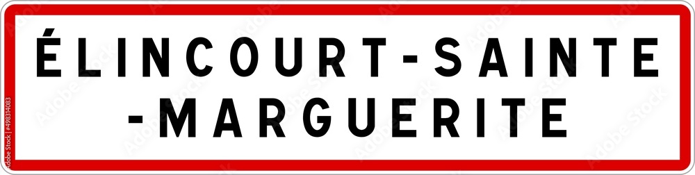 Panneau entrée ville agglomération Élincourt-Sainte-Marguerite / Town entrance sign Élincourt-Sainte-Marguerite Panneau entrée ville agglomération Élincourt-Sainte-Marguerite / Town entrance sign Élincourt-Sainte-Marguerite