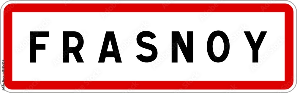 Panneau entrée ville agglomération Frasnoy / Town entrance sign Frasnoy Panneau entrée ville agglomération Frasnoy / Town entrance sign Frasnoy