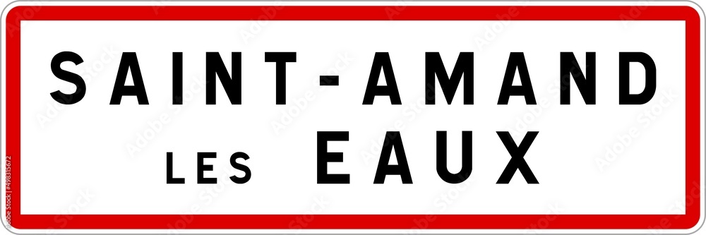 Panneau entrée ville agglomération Saint-Amand-les-Eaux / Town entrance sign Saint-Amand-les-Eaux Panneau entrée ville agglomération Saint-Amand-les-Eaux / Town entrance sign Saint-Amand-les-Eaux
