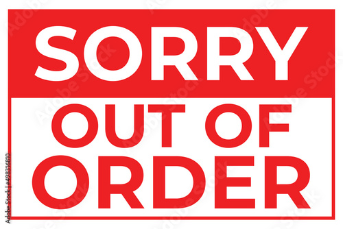 A Notice Prohibiting use or access to premises such as toilet, washroom. Sorry Out of Service Sign in Red and White Color Illustration