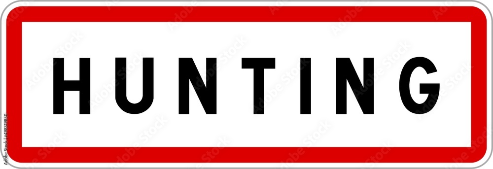 Panneau entrée ville agglomération Hunting / Town entrance sign Hunting