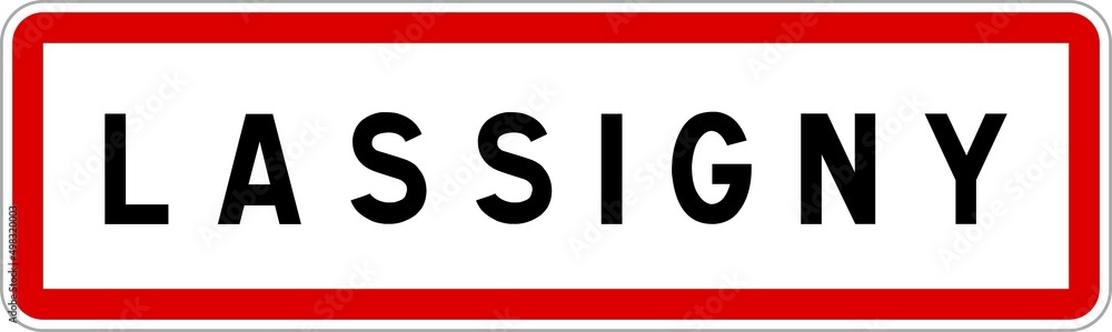 Panneau entrée ville agglomération Lassigny / Town entrance sign Lassigny Panneau entrée ville agglomération Lassigny / Town entrance sign Lassigny