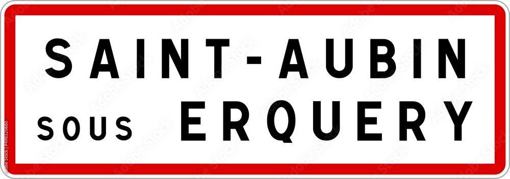 Panneau entrée ville agglomération Saint-Aubin-sous-Erquery / Town entrance sign Saint-Aubin-sous-Erquery Panneau entrée ville agglomération Saint-Aubin-sous-Erquery / Town entrance sign Saint-Aubin-sous-Erquery