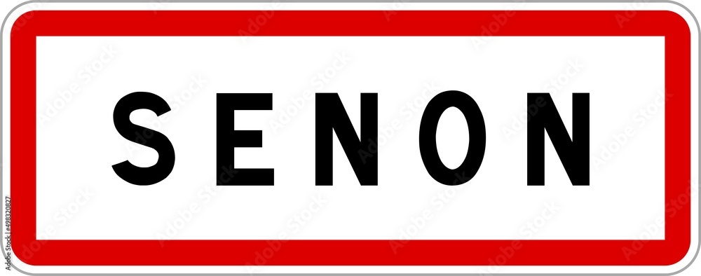Panneau entrée ville agglomération Senon / Town entrance sign Senon Panneau entrée ville agglomération Senon / Town entrance sign Senon