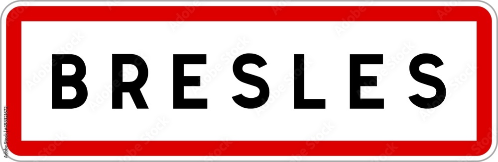 Panneau entrée ville agglomération Bresles / Town entrance sign Bresles Panneau entrée ville agglomération Bresles / Town entrance sign Bresles