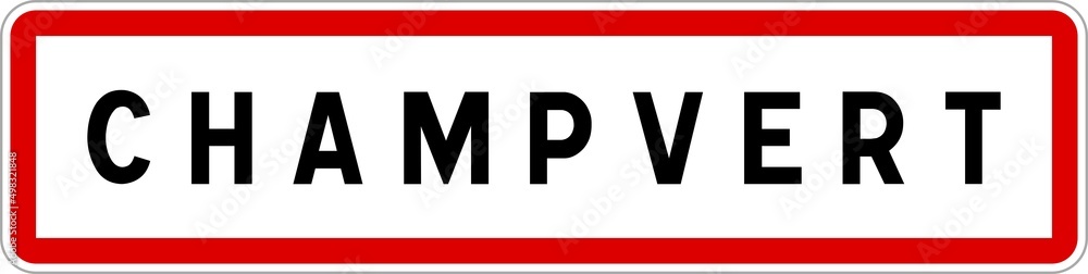Panneau entrée ville agglomération Champvert / Town entrance sign Champvert Panneau entrée ville agglomération Champvert / Town entrance sign Champvert